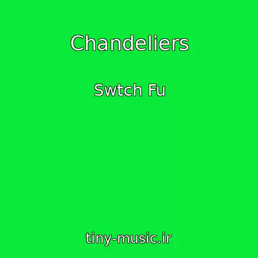 کاور آهنگ Chandeliers از Swtch Fu