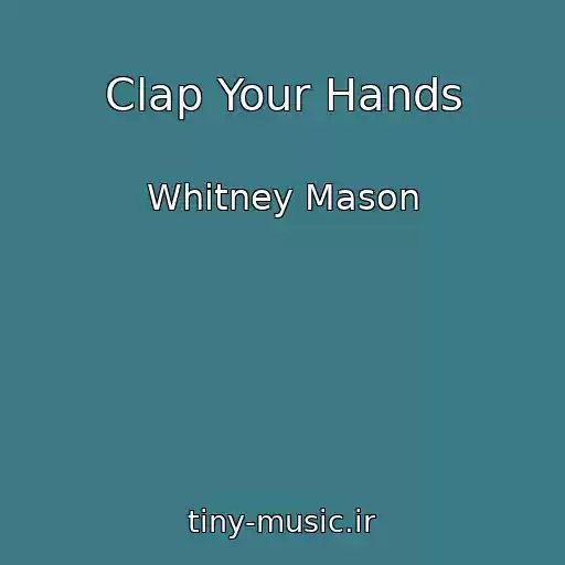 کاور آهنگ Clap Your Hands از Whitney Mason