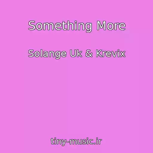 کاور آهنگ Something More از Solange Uk & Krevix