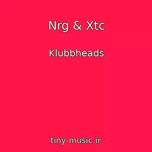 کاور آهنگ Nrg & Xtc از Klubbheads