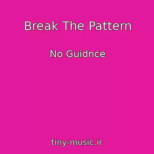 کاور آهنگ Break The Pattern از No Guidnce