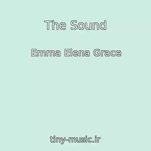 کاور آهنگ The Sound از Emma Elena Grace