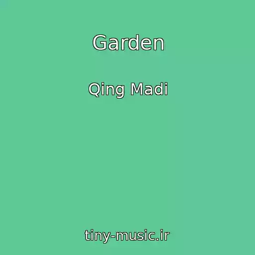 کاور آهنگ Garden از Qing Madi