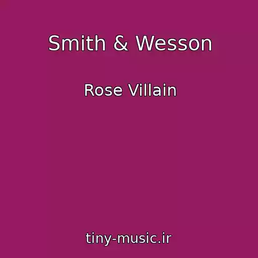 کاور آهنگ Smith & Wesson از Rose Villain