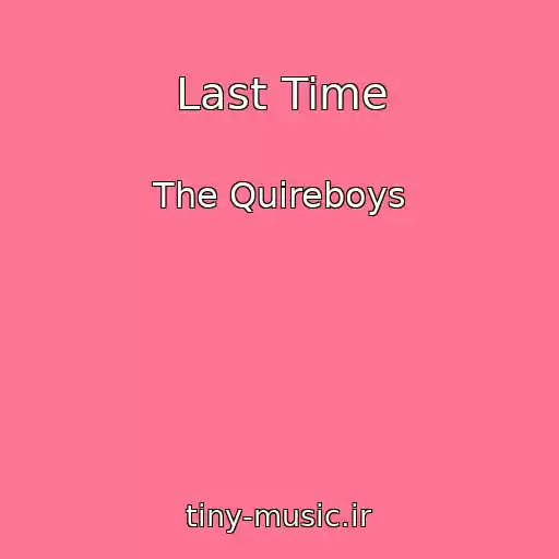 کاور آهنگ Last Time از The Quireboys