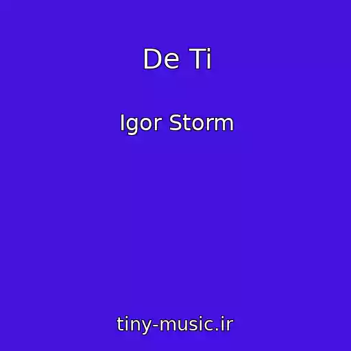 کاور آهنگ De Ti از Igor Storm