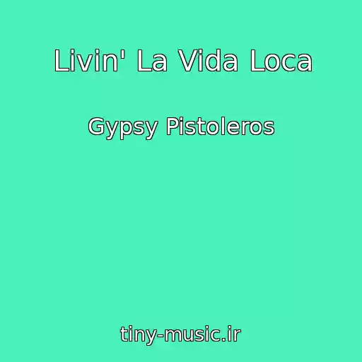 کاور آهنگ Livin' La Vida Loca از Gypsy Pistoleros