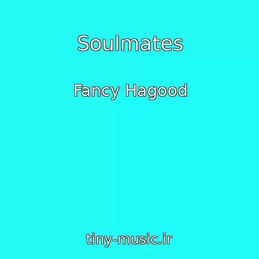 کاور آهنگ Soulmates از Fancy Hagood