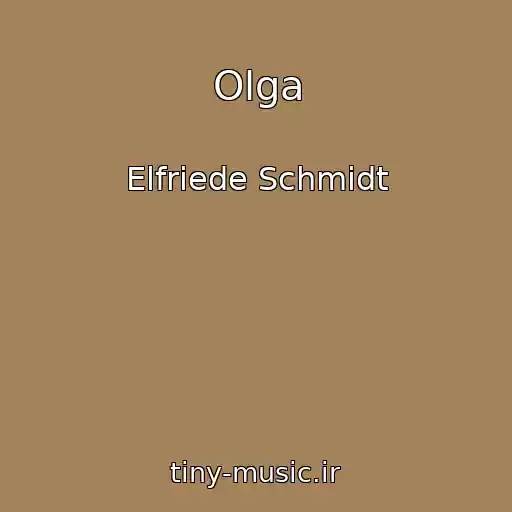 کاور آهنگ Olga از Elfriede Schmidt
