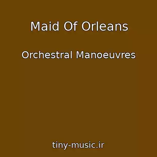 کاور آهنگ Maid Of Orleans از Orchestral Manoeuvres