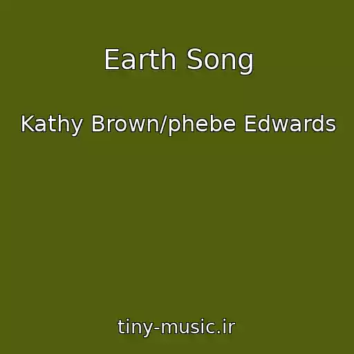 کاور آهنگ Earth Song از Kathy Brown/phebe Edwards