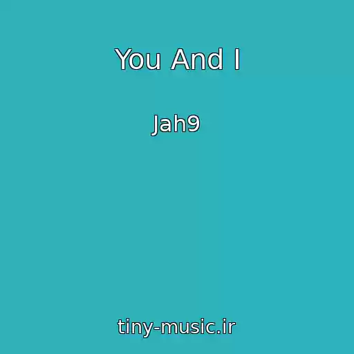 کاور آهنگ You And I از Jah9