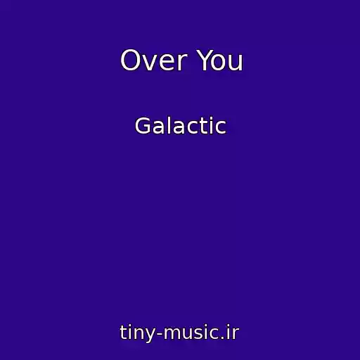 کاور آهنگ Over You از Galactic