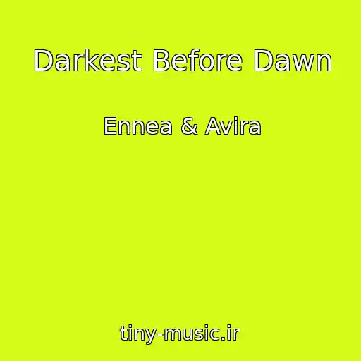 کاور آهنگ Darkest Before Dawn از Ennea & Avira