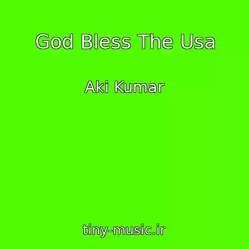کاور آهنگ God Bless The Usa از Aki Kumar