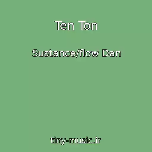 کاور آهنگ Ten Ton از Sustance/flow Dan