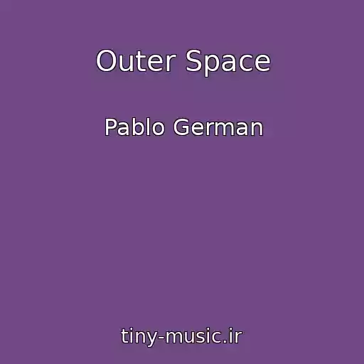کاور آهنگ Outer Space از Pablo German
