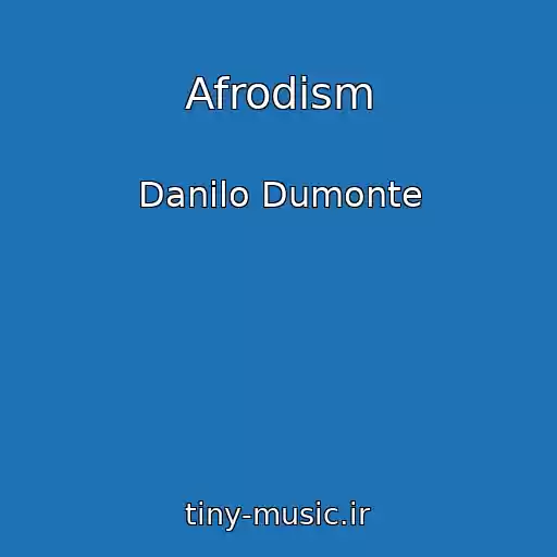 کاور آهنگ Afrodism از Danilo Dumonte