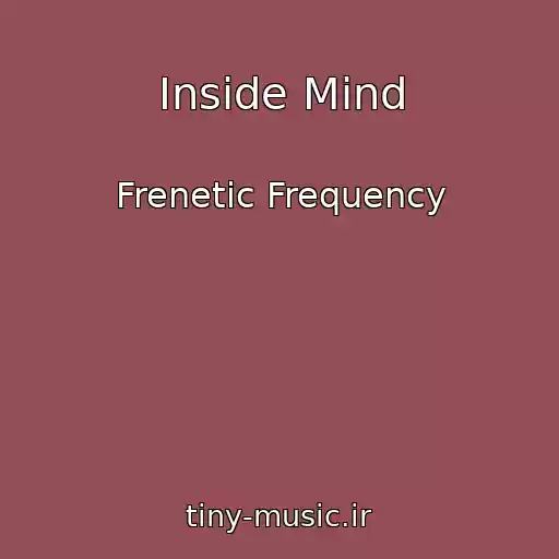 کاور آهنگ Inside Mind از Frenetic Frequency