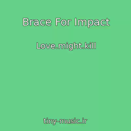 کاور آهنگ Brace For Impact از Love.might.kill