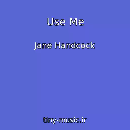 کاور آهنگ Use Me از Jane Handcock
