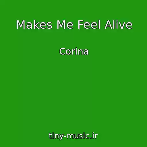 کاور آهنگ Makes Me Feel Alive از Corina