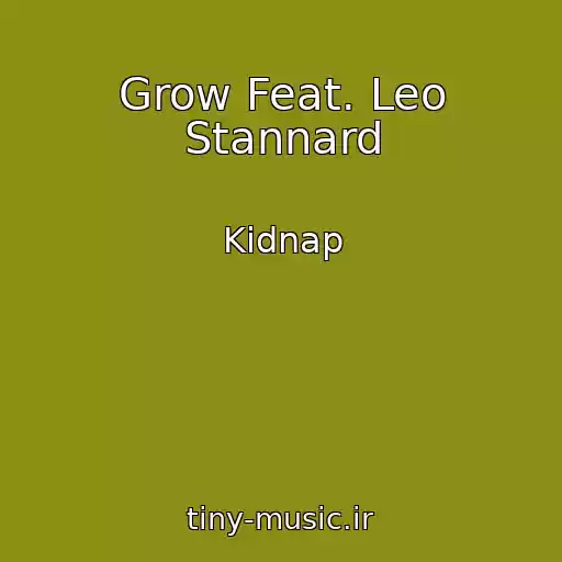 کاور آهنگ Grow Feat. Leo Stannard از Kidnap