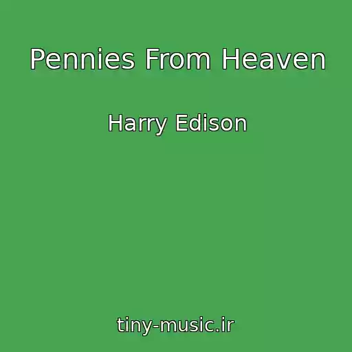 کاور آهنگ Pennies From Heaven از Harry Edison