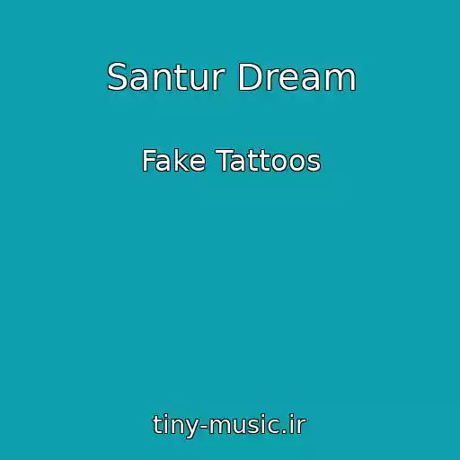 کاور آهنگ Santur Dream از Fake Tattoos