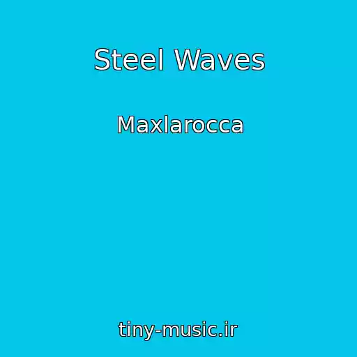 کاور آهنگ Steel Waves از Maxlarocca
