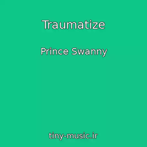 کاور آهنگ Traumatize از Prince Swanny