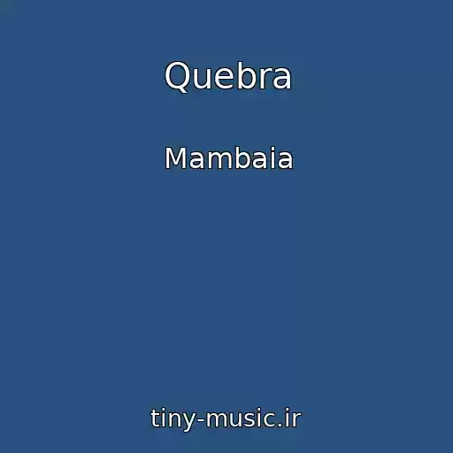کاور آهنگ Quebra از Mambaia