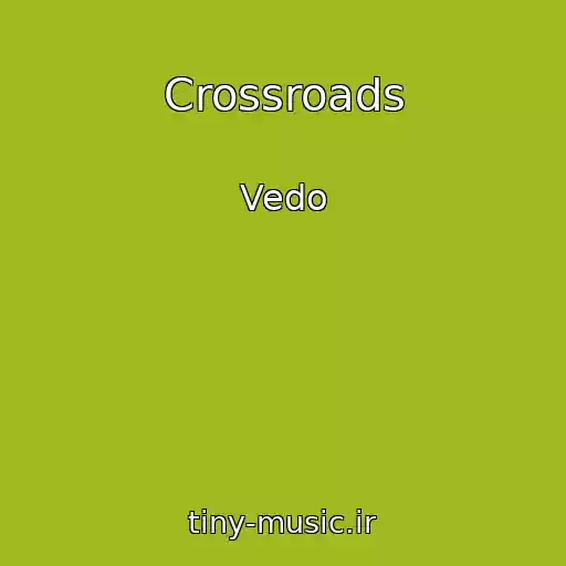 کاور آهنگ Crossroads از Vedo