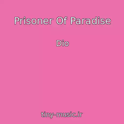 کاور آهنگ Prisoner Of Paradise از Dio
