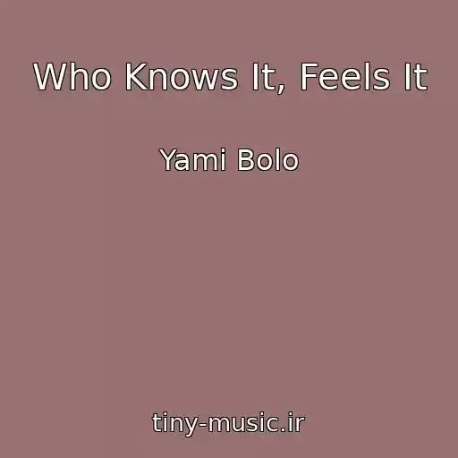 کاور آهنگ Who Knows It, Feels It از Yami Bolo