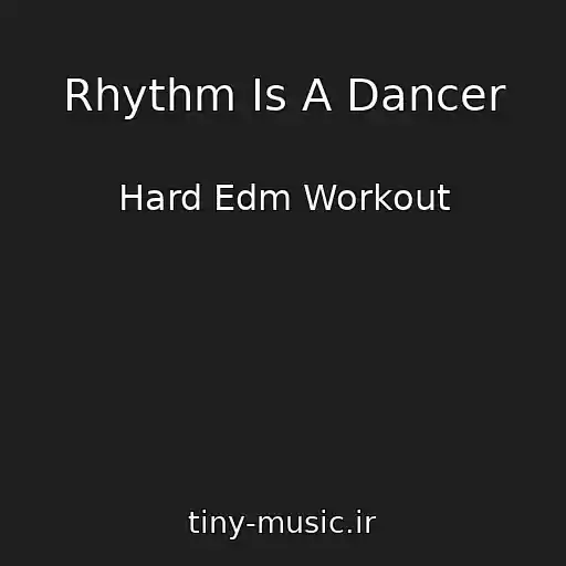کاور آهنگ Rhythm Is A Dancer از Hard Edm Workout