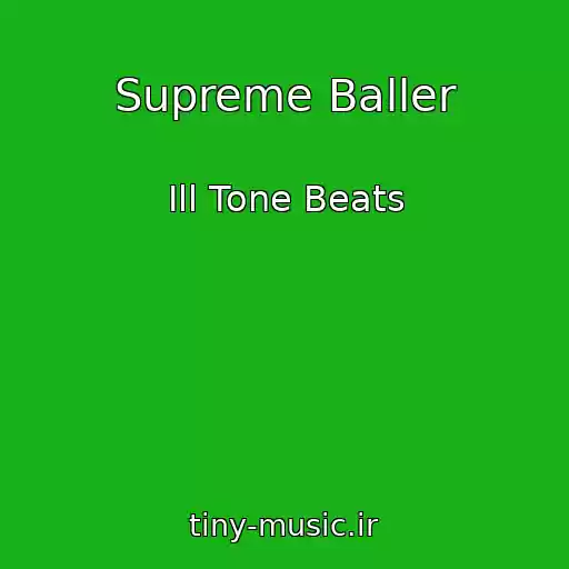 کاور آهنگ Supreme Baller از Ill Tone Beats