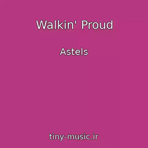 کاور آهنگ Walkin' Proud از Astels