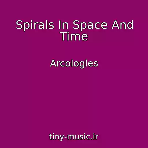 کاور آهنگ Spirals In Space And Time از Arcologies