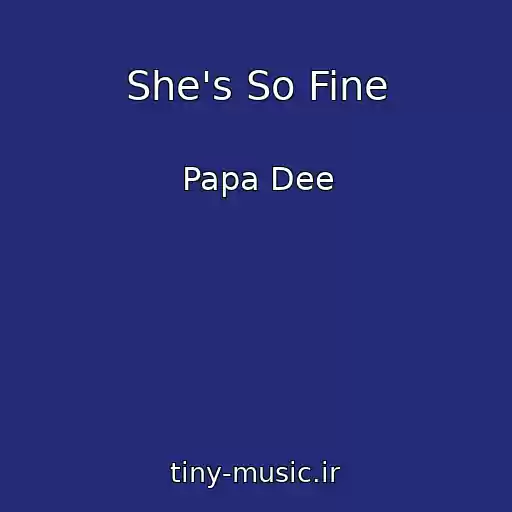 کاور آهنگ She's So Fine از Papa Dee