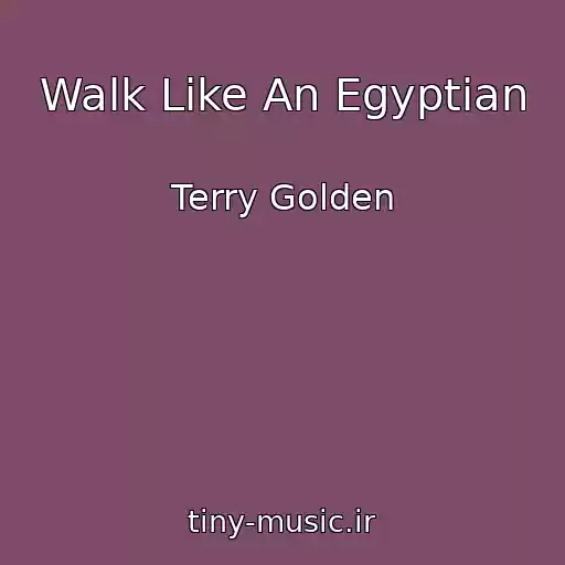 کاور آهنگ Walk Like An Egyptian از Terry Golden