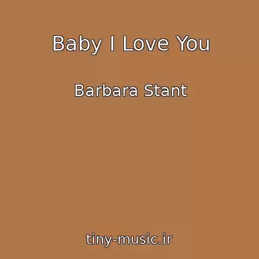 کاور آهنگ Baby I Love You از Barbara Stant
