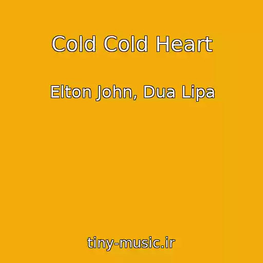 کاور آهنگ Cold Cold Heart از Elton John, Dua Lipa