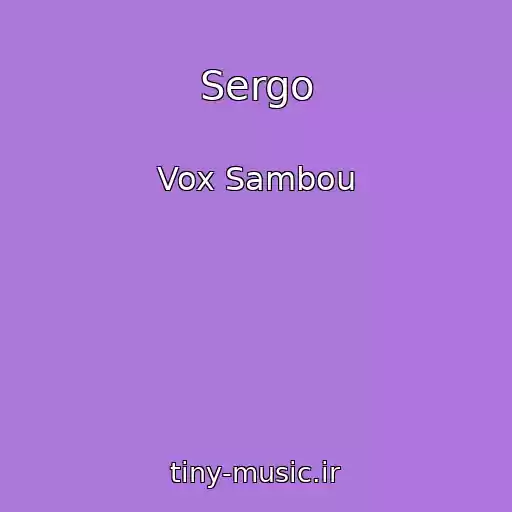کاور آهنگ Sergo از Vox Sambou