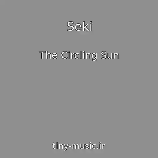کاور آهنگ Seki از The Circling Sun