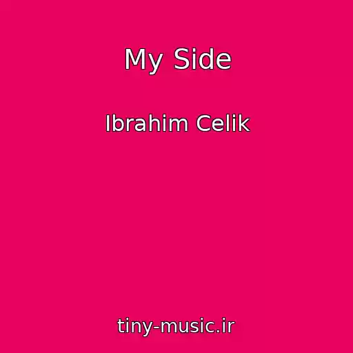 کاور آهنگ My Side از Ibrahim Celik