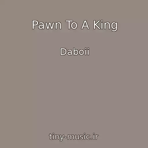 کاور آهنگ Pawn To A King از Daboii