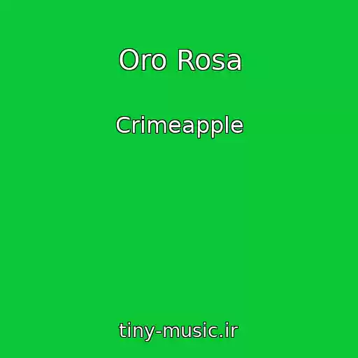 کاور آهنگ Oro Rosa از Crimeapple