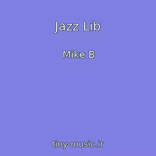 کاور آهنگ Jazz Lib از Mike B