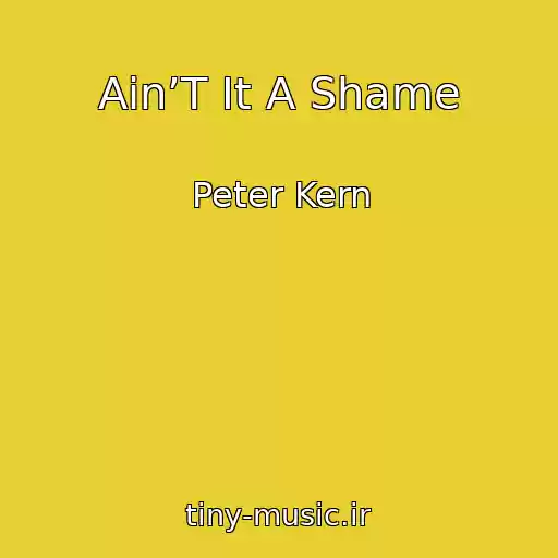 کاور آهنگ Ain’T It A Shame از Peter Kern